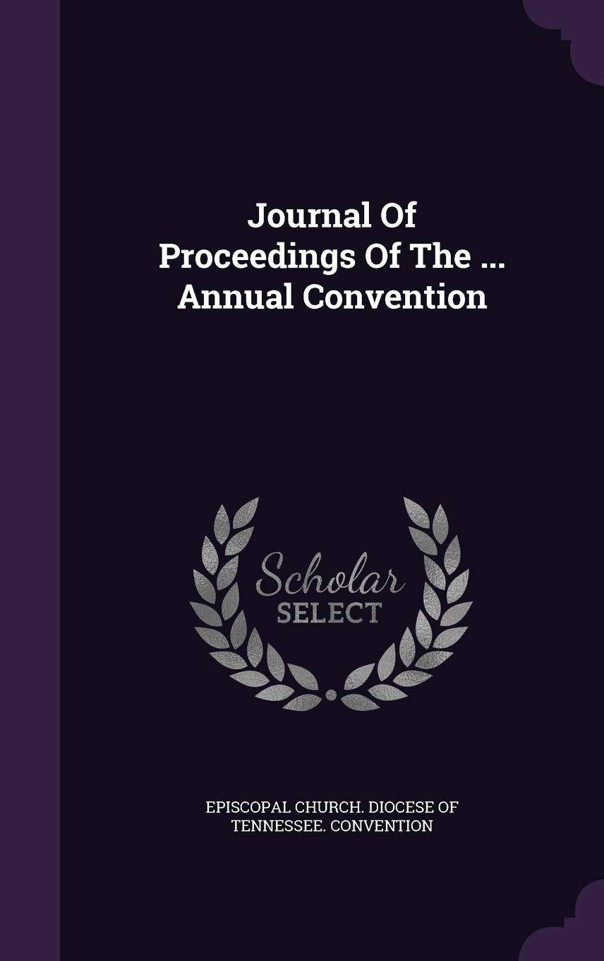 Journal Of Proceedings Of The ... Annual Convention Politics & History