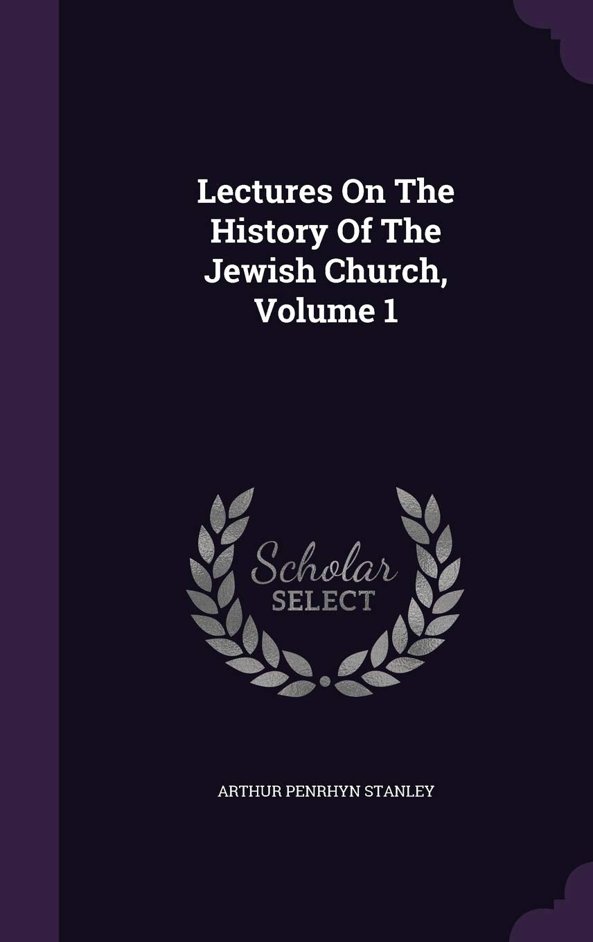 Lectures on the History of the Jewish Church, Volume 1 Contemporary literature