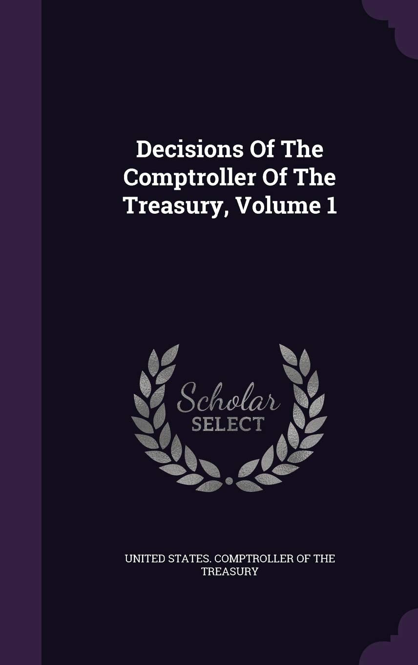 Decisions of the Comptroller of the Treasury, Volume 1 Business, Finance & Career