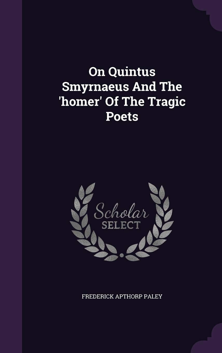 On Quintus Smyrnaeus and the 'Homer' of the Tragic Poets Drama