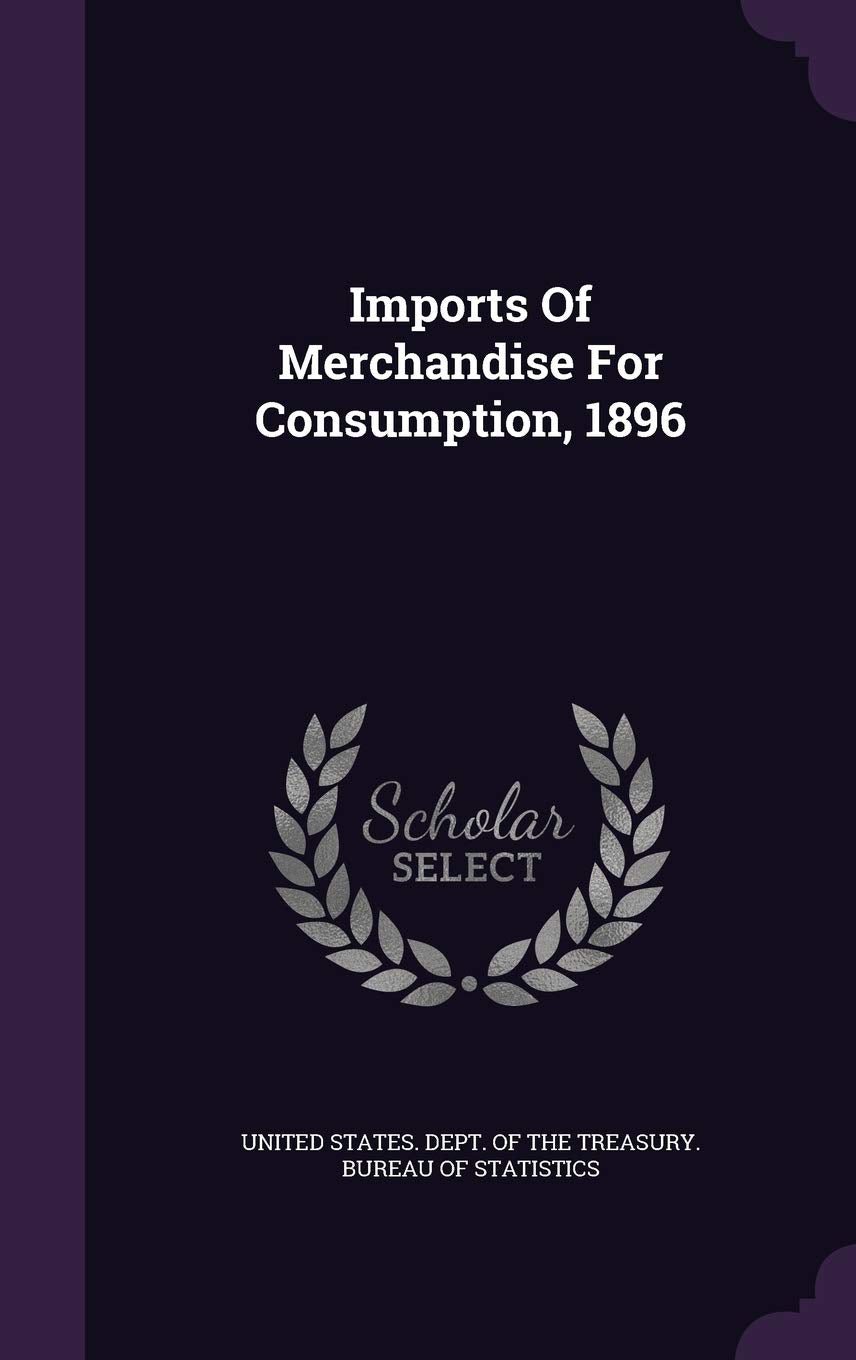 Imports of Merchandise for Consumption, 1896 Politics & History