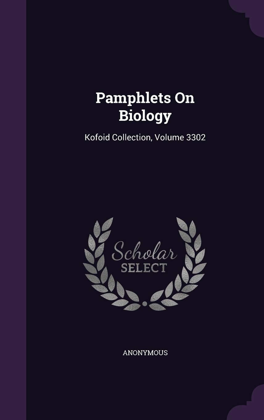 Pamphlets on Biology: Kofoid Collection, Volume 3302 Politics & History
