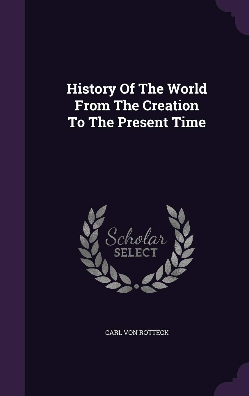 History of the World from the Creation to the Present Time Politics & History