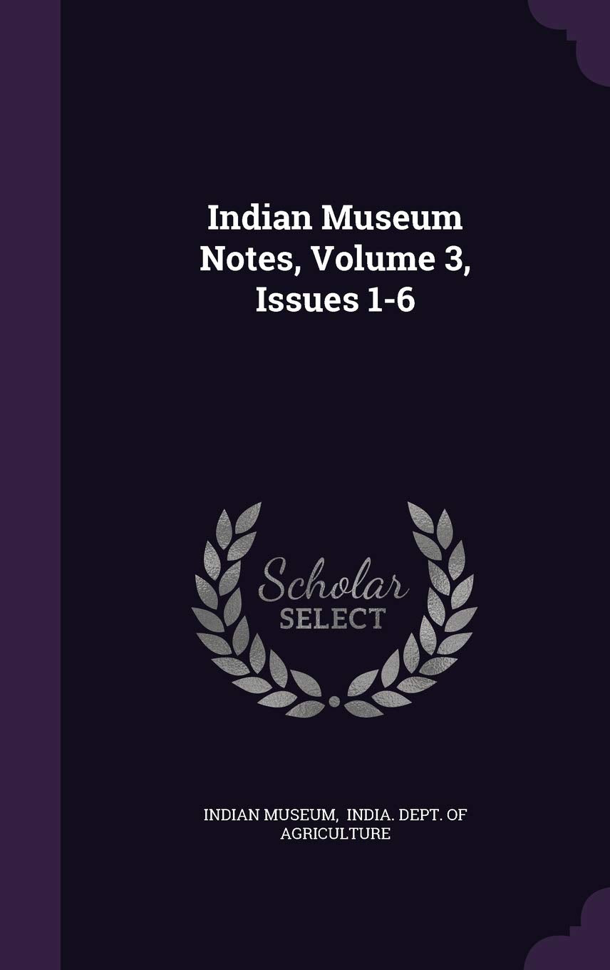 Product Image: Indian Museum Notes, Volume 3, Issues 1-6