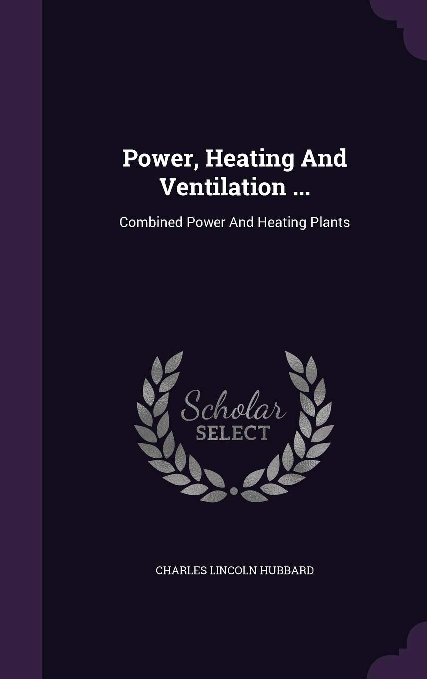 Power, Heating and Ventilation ...: Combined Power and Heating Plants Business & Technology