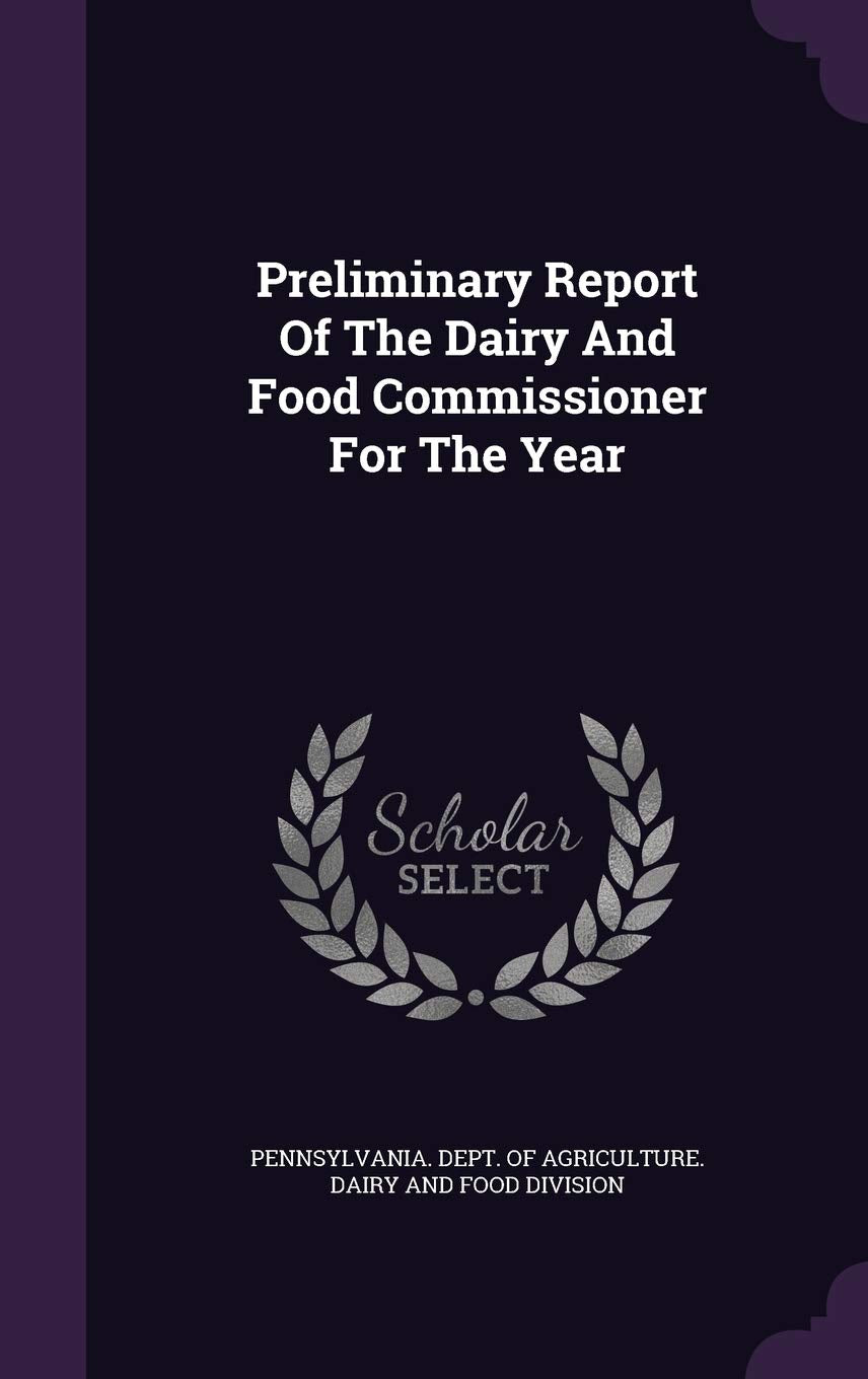 Preliminary Report of the Dairy and Food Commissioner for the Year Politics & History