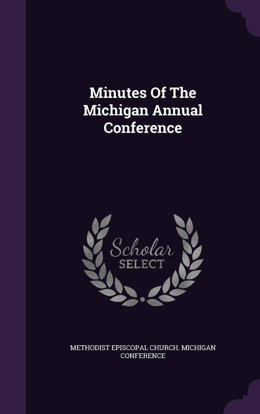 Minutes Of The Michigan Annual Conference Politics & History