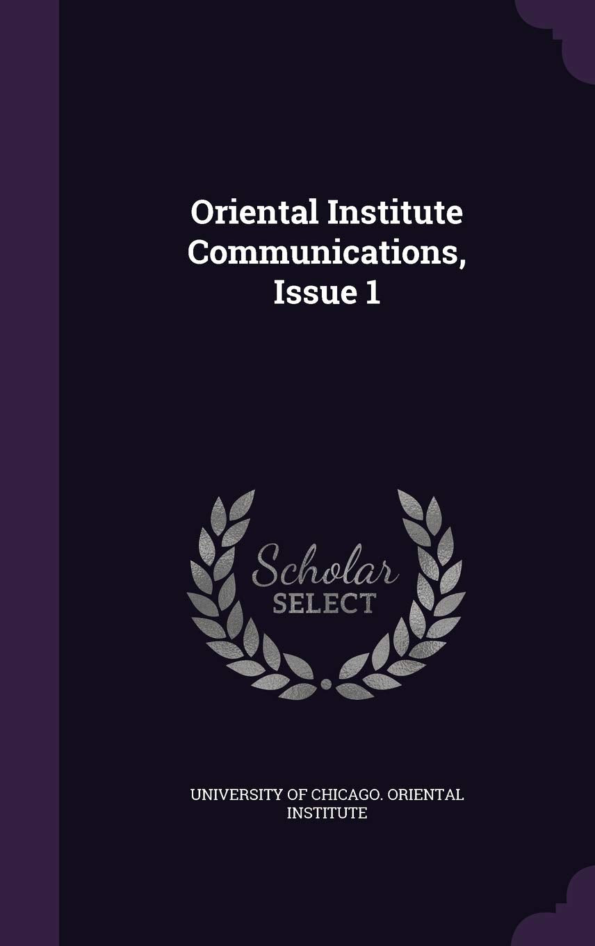 Oriental Institute Communications, Issue 1 Politics & History