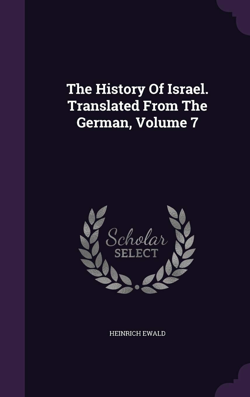 The History of Israel. Translated from the German, Volume 7 Politics & History