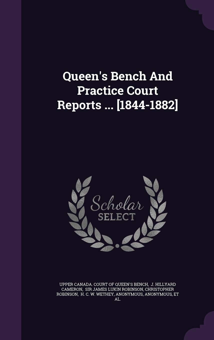Queen's Bench and Practice Court Reports ... Politics & History