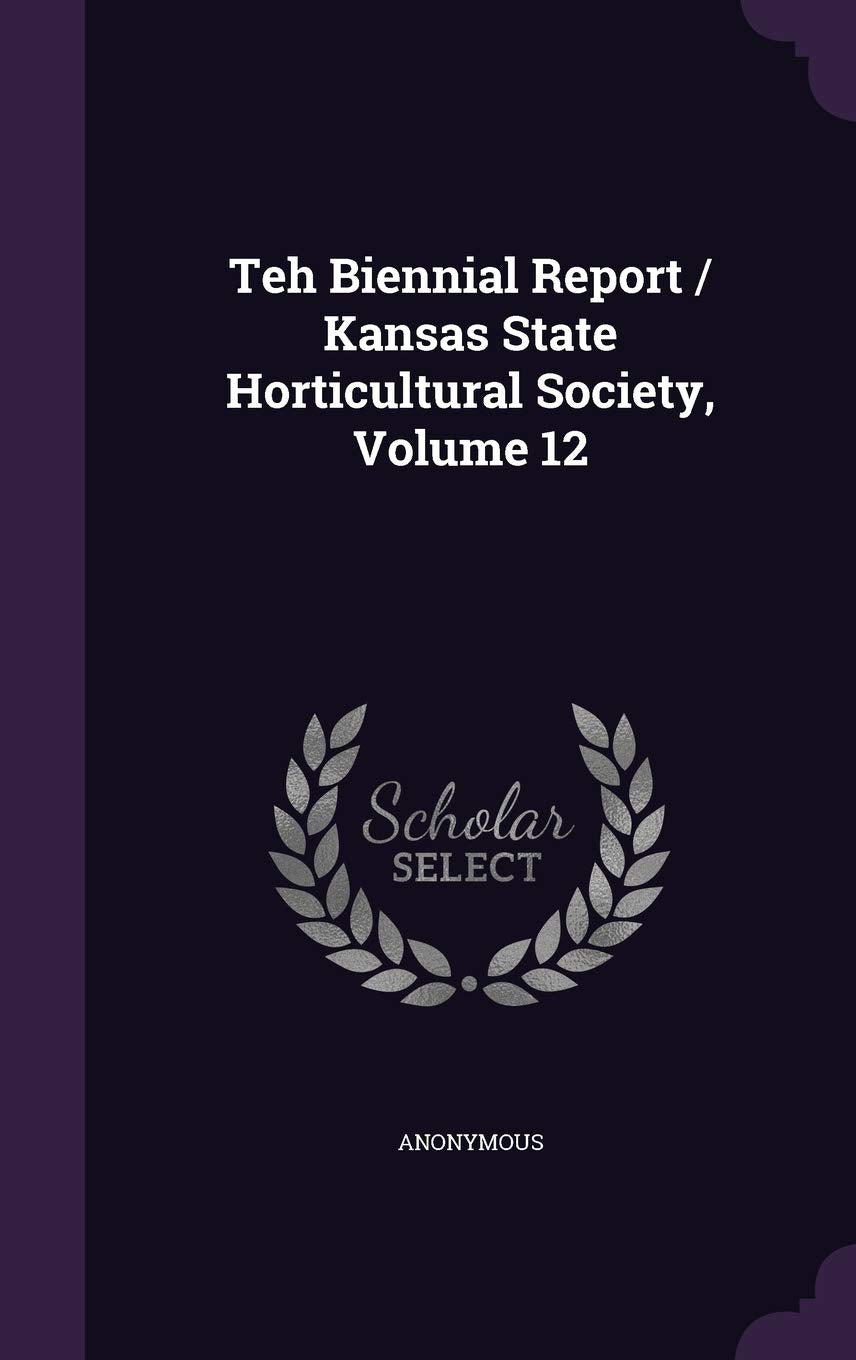Teh Biennial Report / Kansas State Horticultural Society, Volume 12 Politics & History
