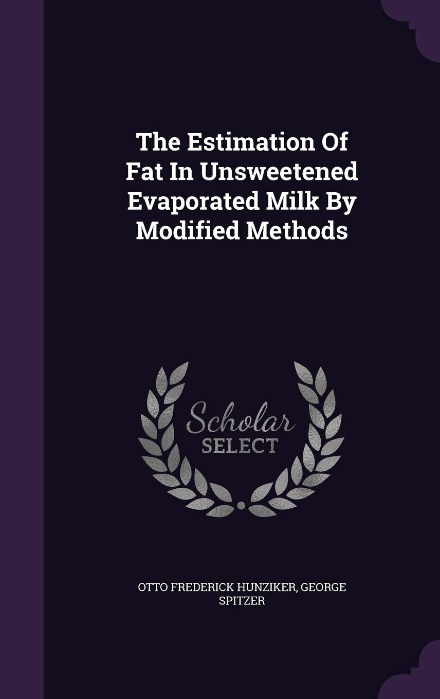 The Estimation of Fat in Unsweetened Evaporated Milk by Modified Methods Politics & History