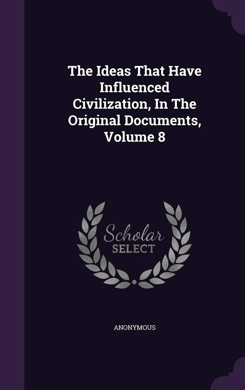 Product Image: The Ideas That Have Influenced Civilization, In The Original Documents, Volume 8