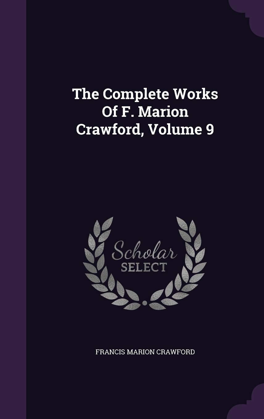 The Complete Works of F. Marion Crawford, Volume 9 Politics & History