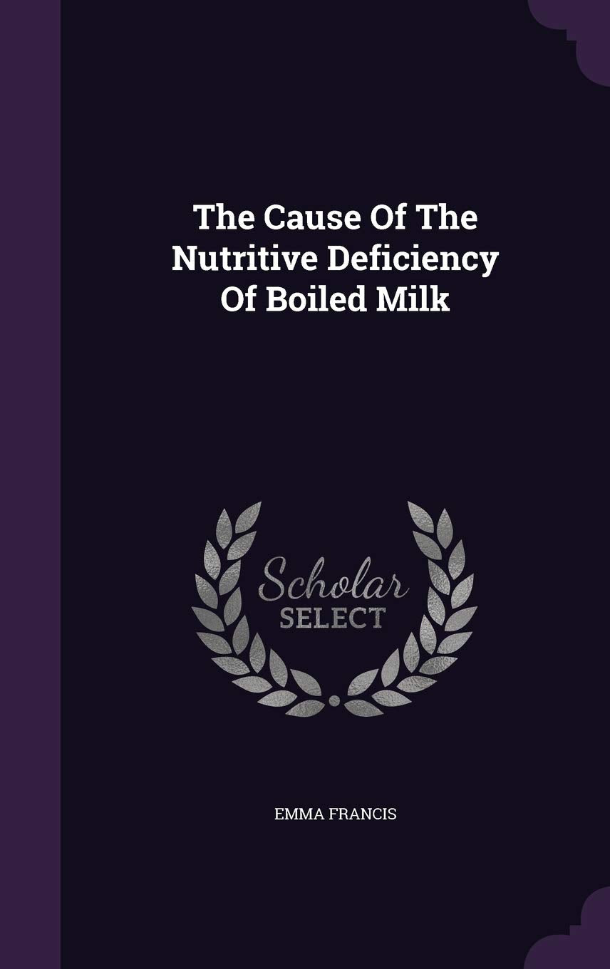 The Cause of the Nutritive Deficiency of Boiled Milk Politics & History