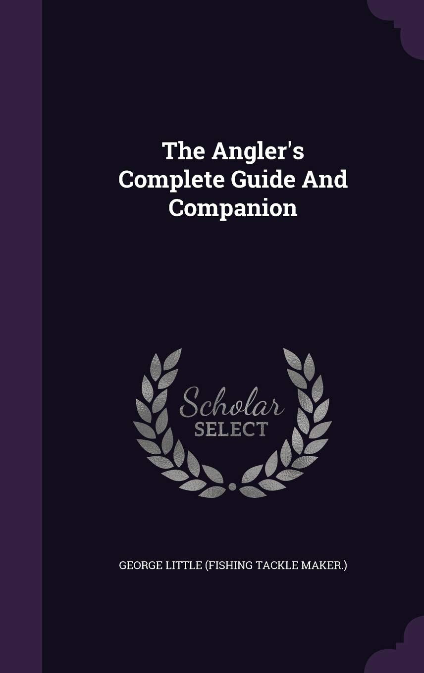 The Angler's Complete Guide and Companion Politics & History
