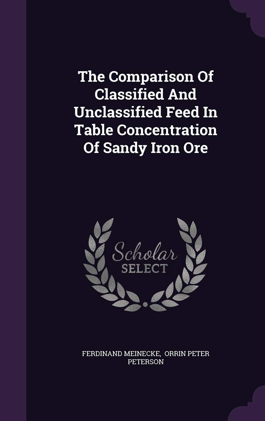 The Comparison of Classified and Unclassified Feed in Table Concentration of Sandy Iron Ore Politics & History