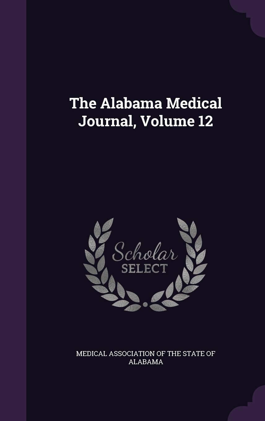 The Alabama Medical Journal, Volume 12 Politics & History