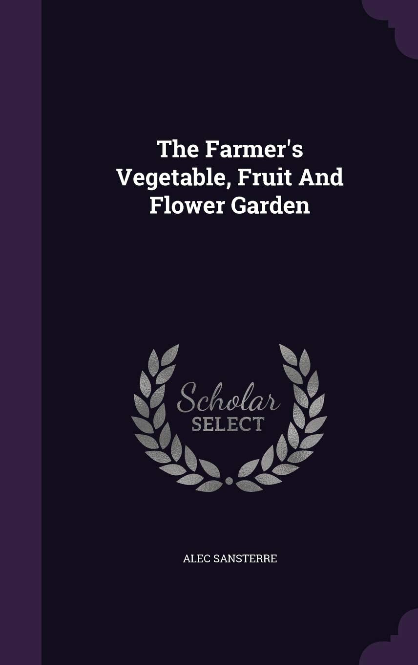 The Farmer's Vegetable, Fruit And Flower Garden Politics & History