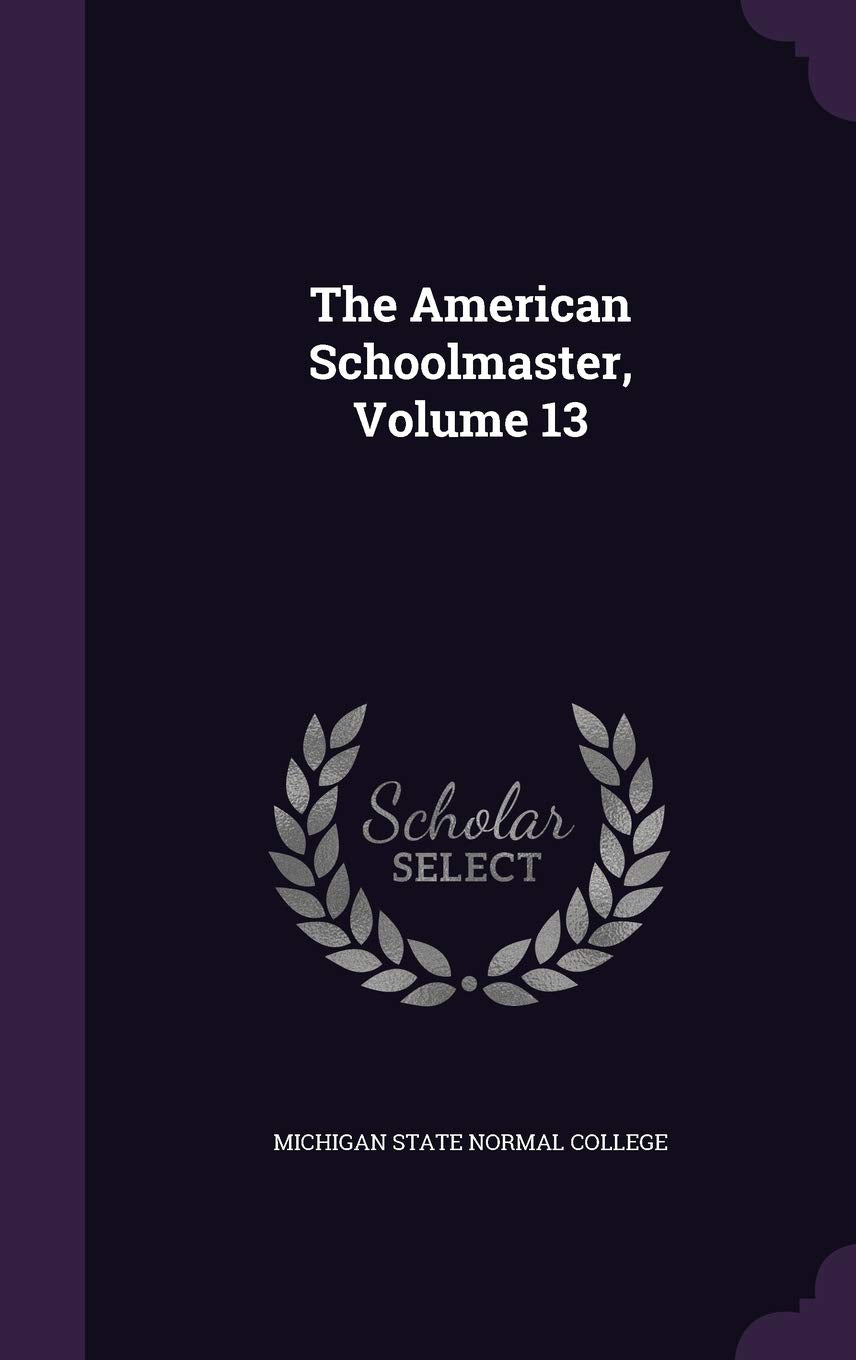 The American Schoolmaster, Volume 13 Politics & History