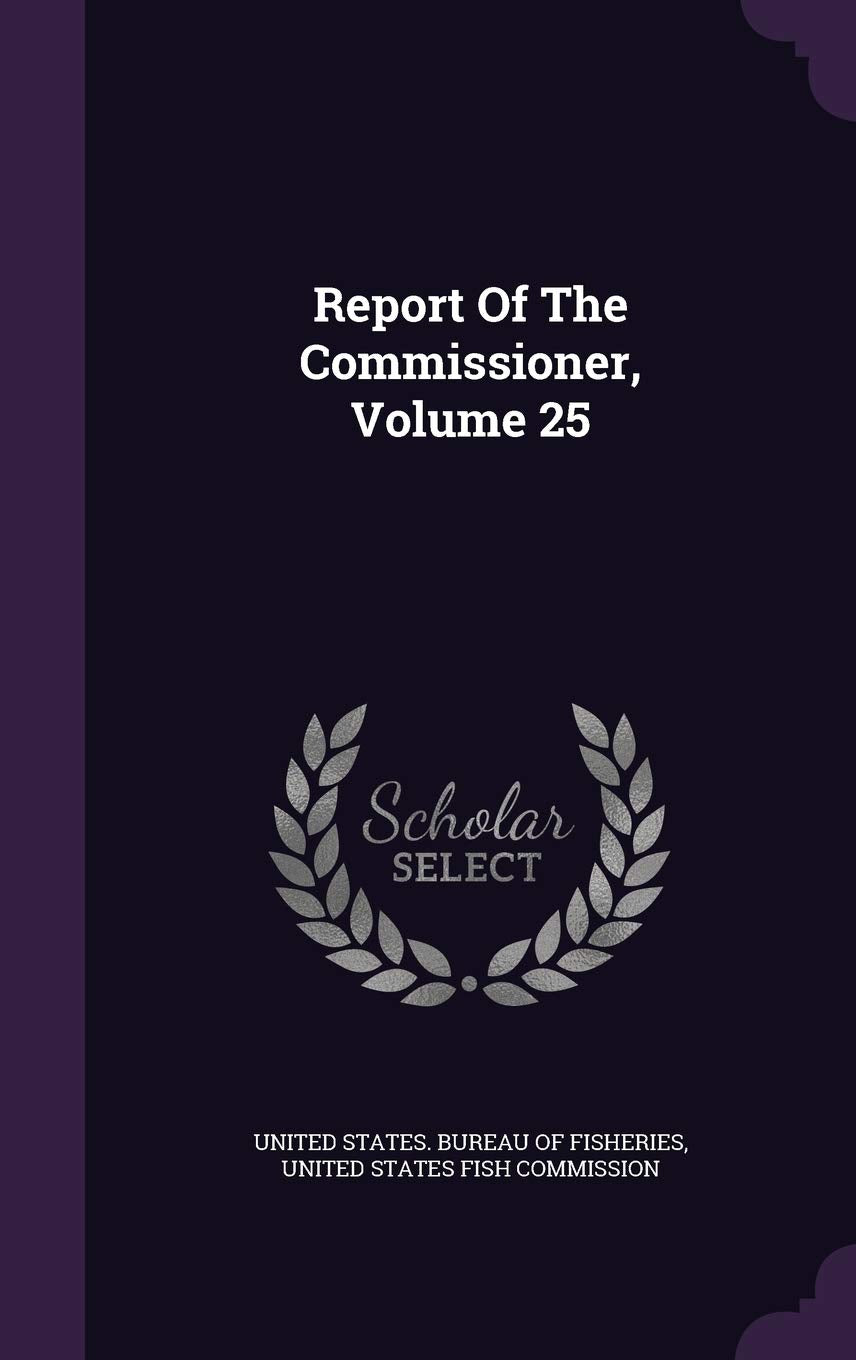 Report of the Commissioner, Volume 25 Politics & History