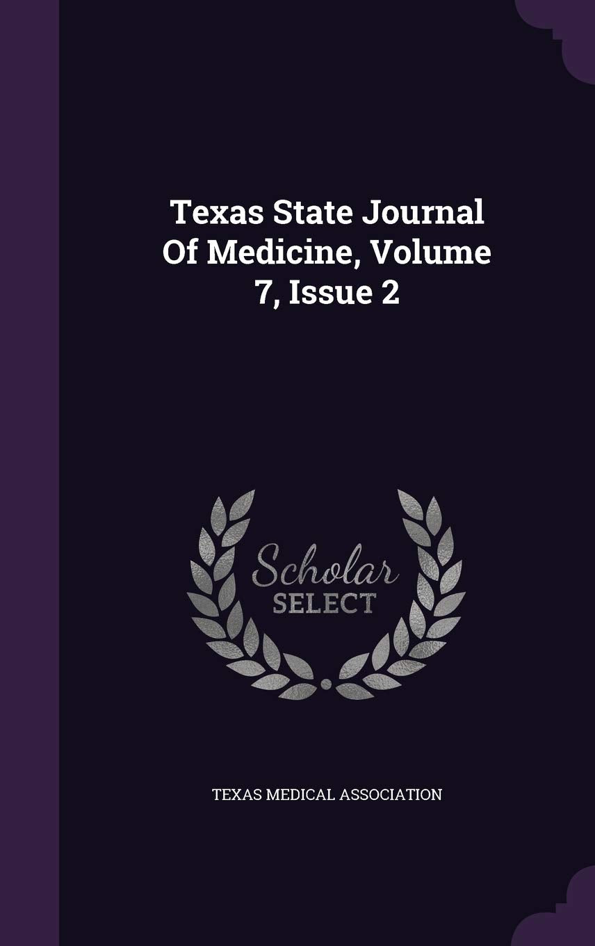 Texas State Journal of Medicine, Volume 7, Issue 2 Politics & History