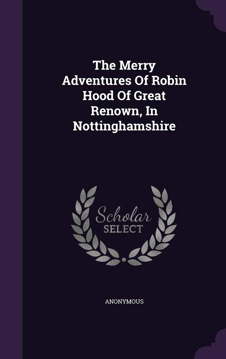 The Merry Adventures Of Robin Hood Of Great Renown, In Nottinghamshire Politics & History