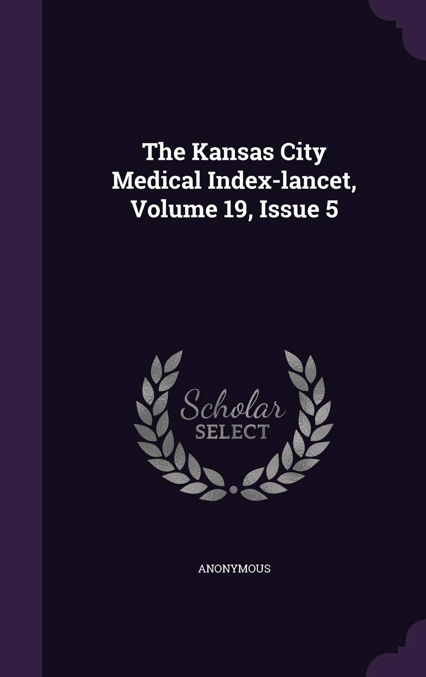The Kansas City Medical Index-Lancet, Volume 19, Issue 5 Politics & History