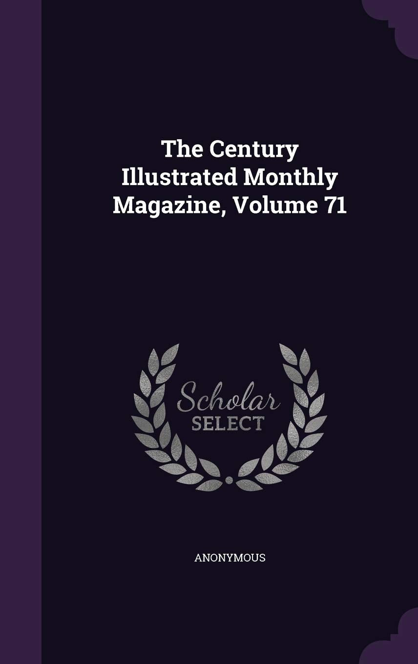 The Century Illustrated Monthly Magazine, Volume 71 Politics & History