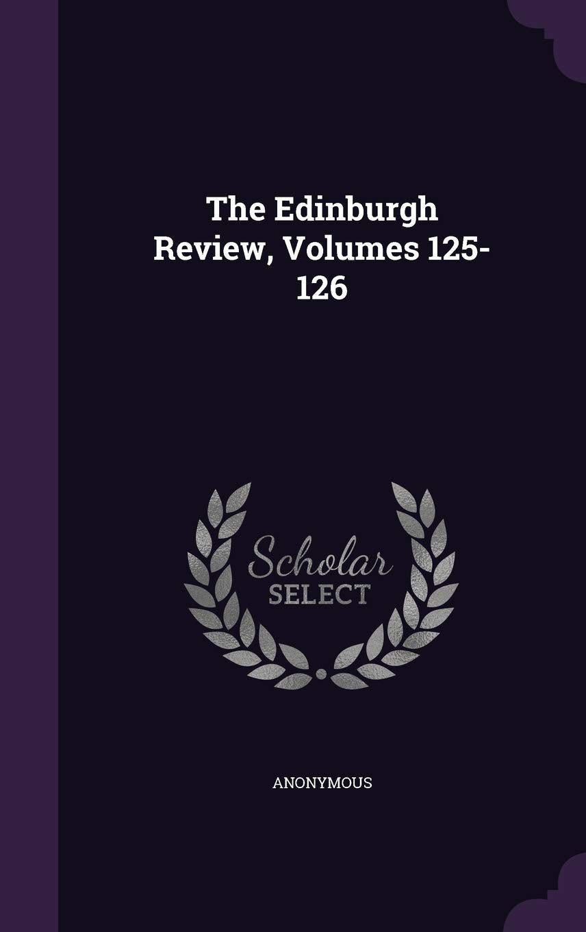 The Edinburgh Review, Volumes 125-126 Politics & History