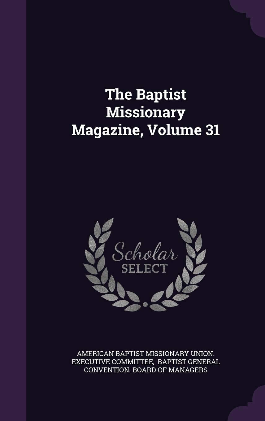 The Baptist Missionary Magazine, Volume 31 Politics & History