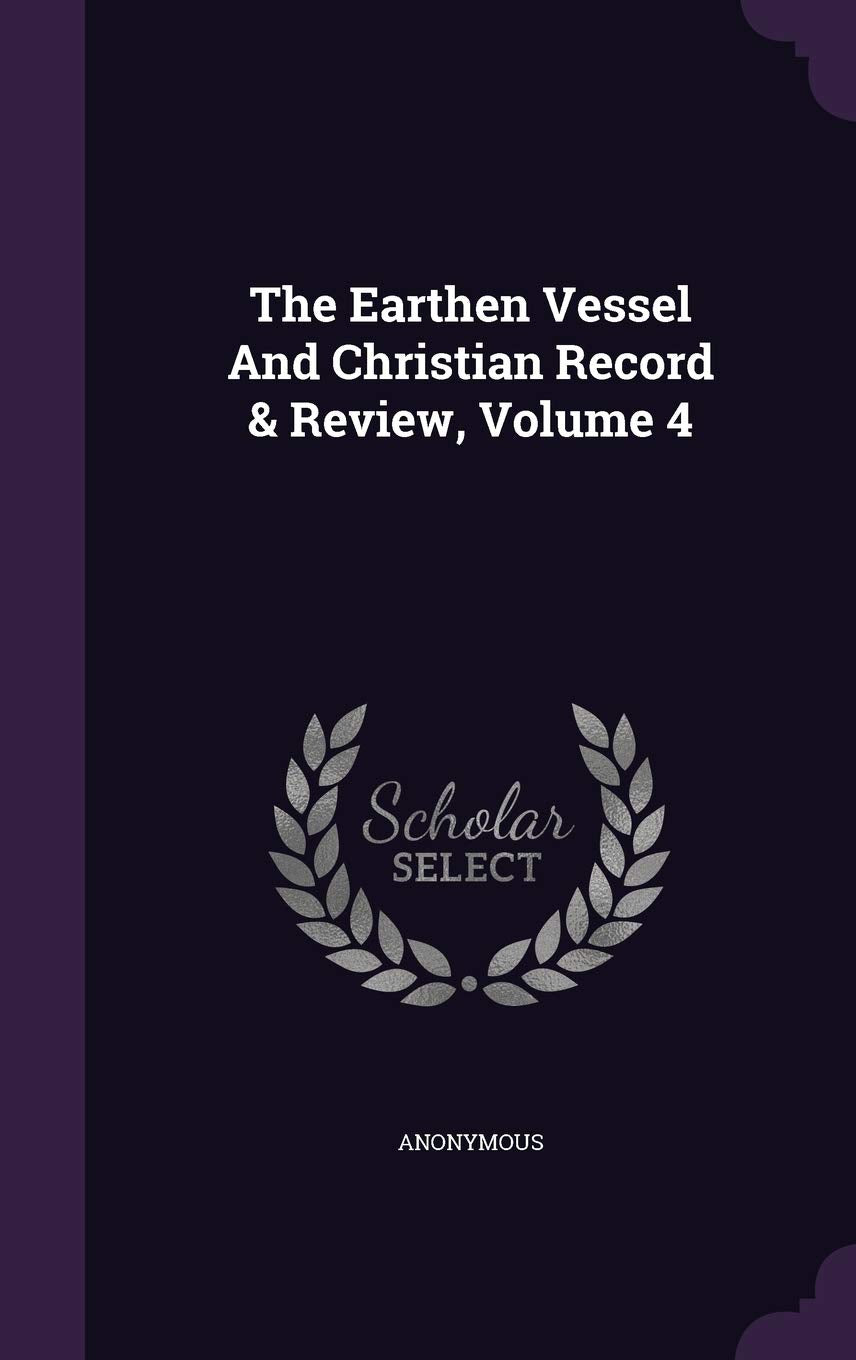 The Earthen Vessel And Christian Record & Review, Volume 4 Politics & History