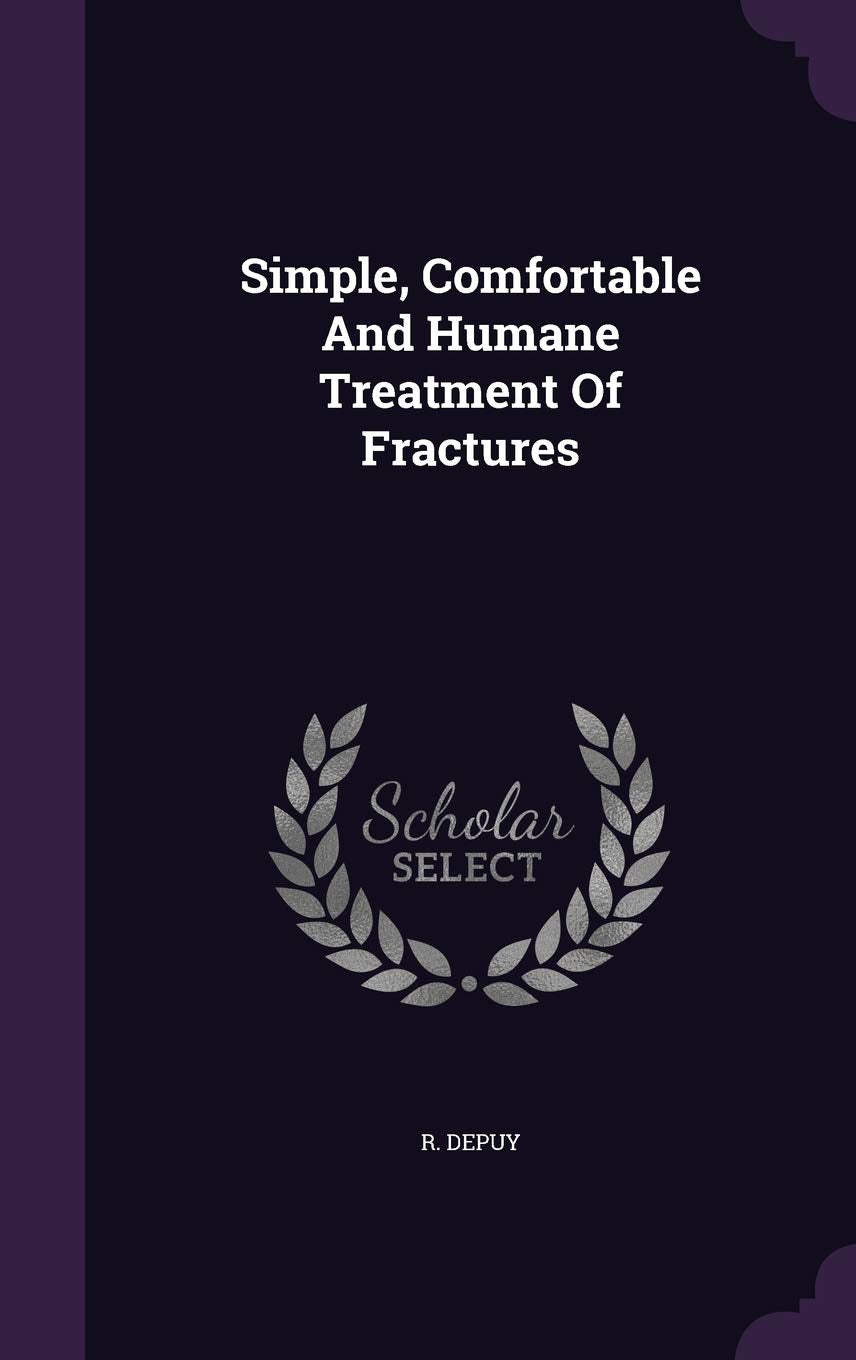 Simple, Comfortable And Humane Treatment Of Fractures Politics & History