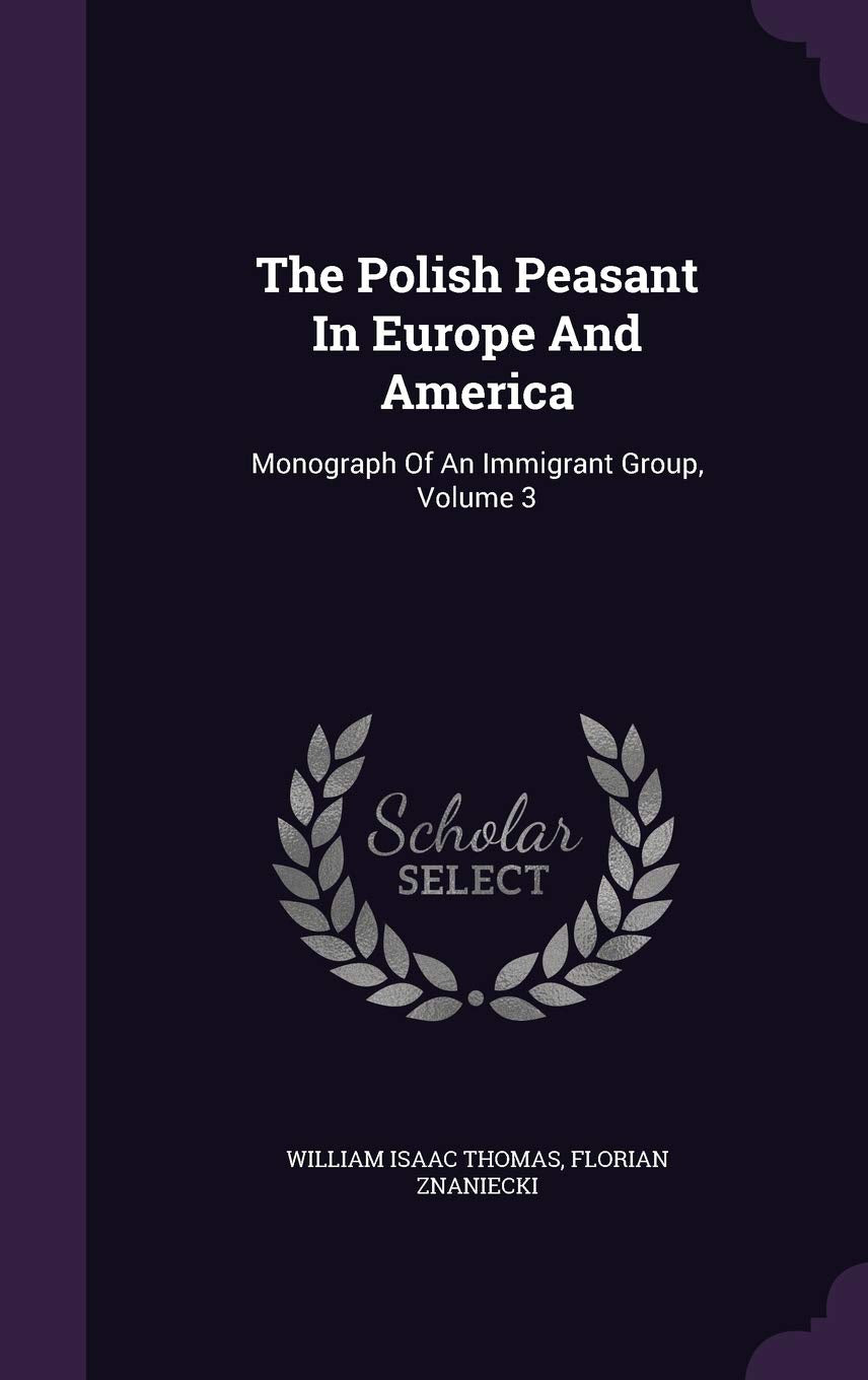 The Polish Peasant In Europe And America: Monograph Of An Immigrant Group, Volume 3 Law