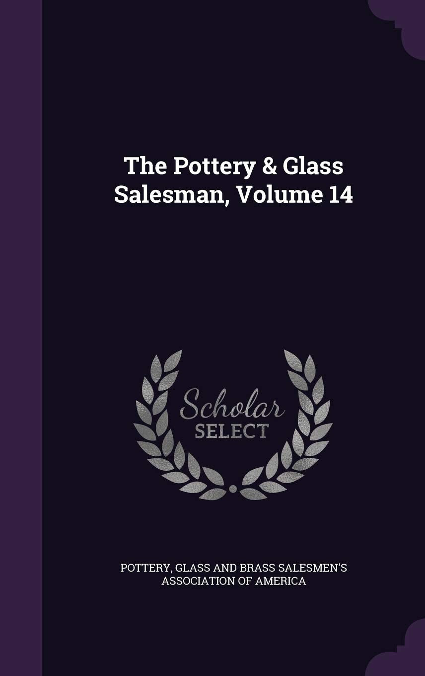 The Pottery & Glass Salesman, Volume 14 Politics & History