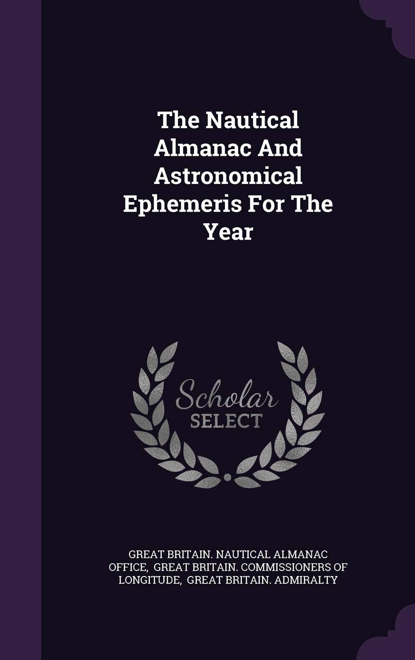 The Nautical Almanac and Astronomical Ephemeris for the Year Politics & History