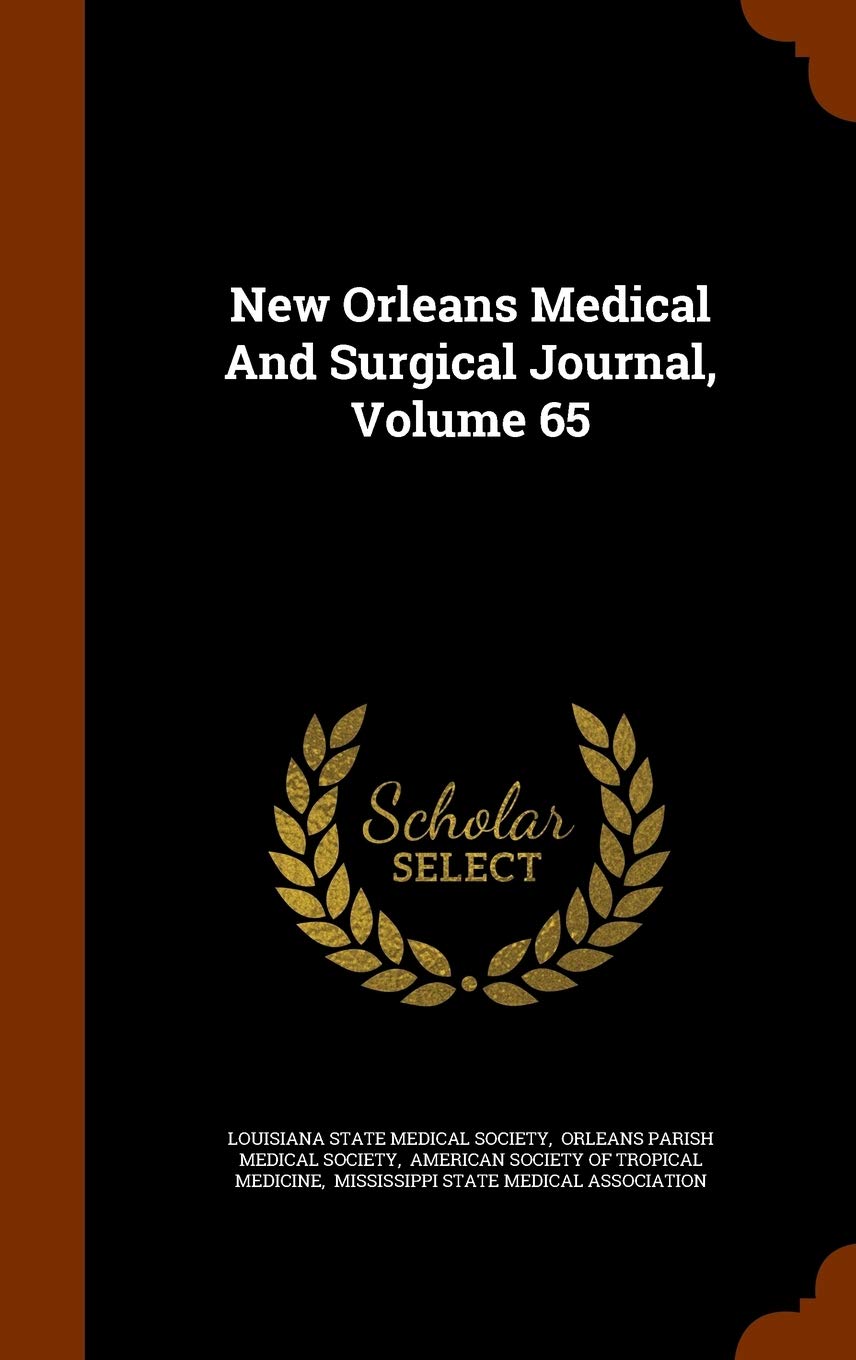 New Orleans Medical and Surgical Journal, Volume 65 Medicine