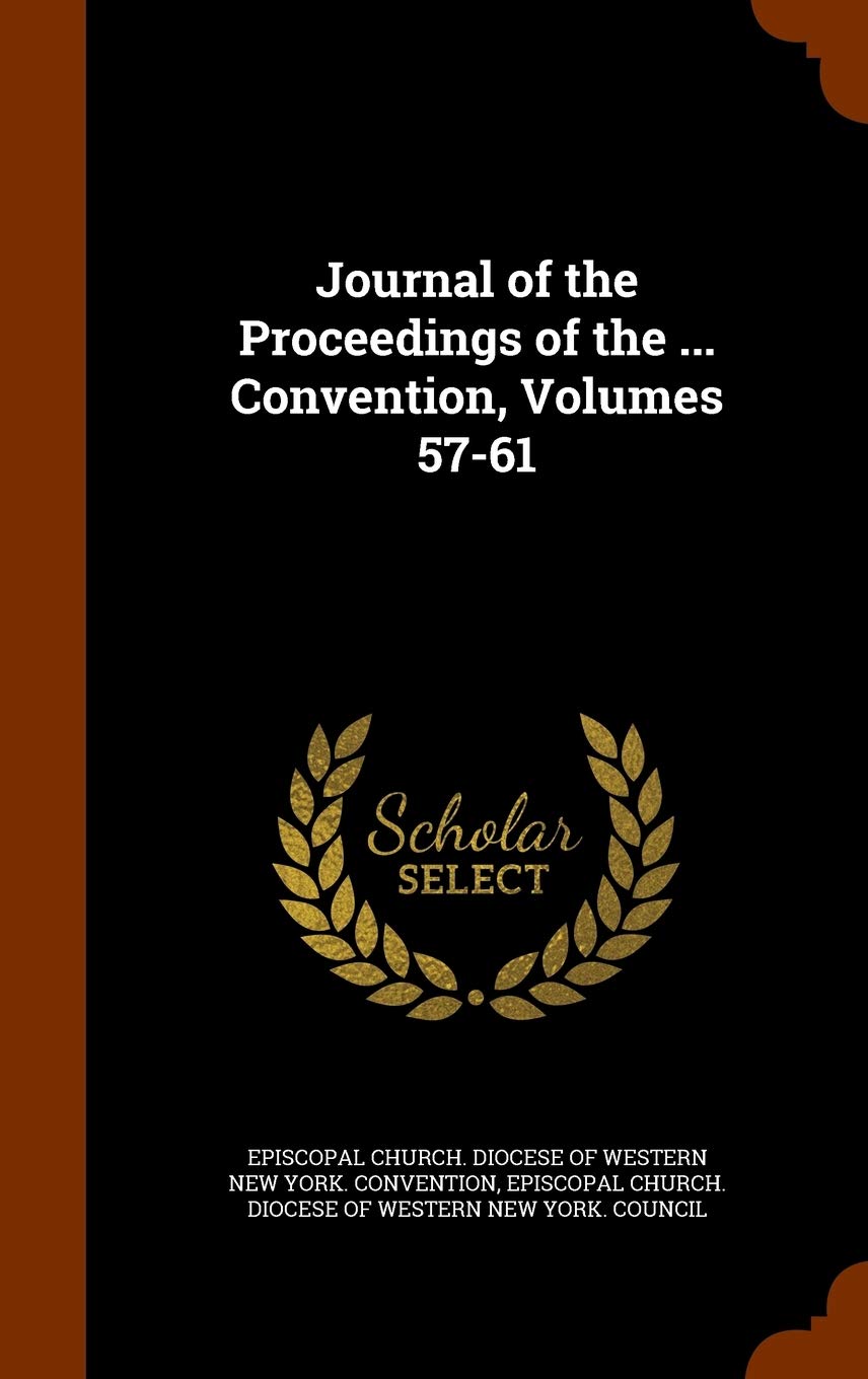 Journal of the Proceedings of the ... Convention, Volumes 57-61 Politics & History