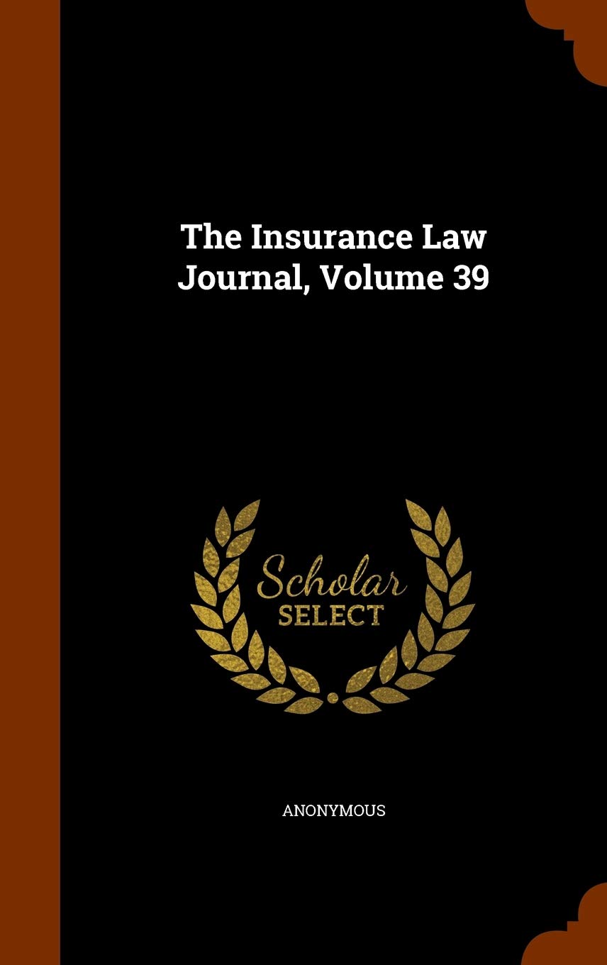 Product Image: The Insurance Law Journal, Volume 39