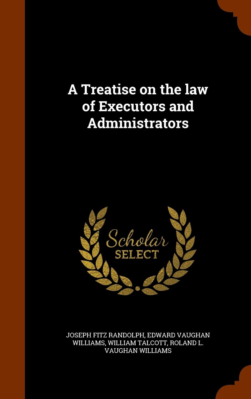 A Treatise on the law of Executors and Administrators Politics & History