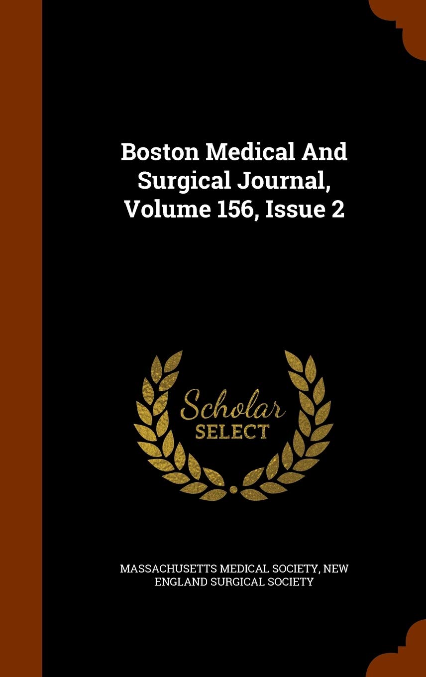 Boston Medical and Surgical Journal, Volume 156, Issue 2 Politics & History