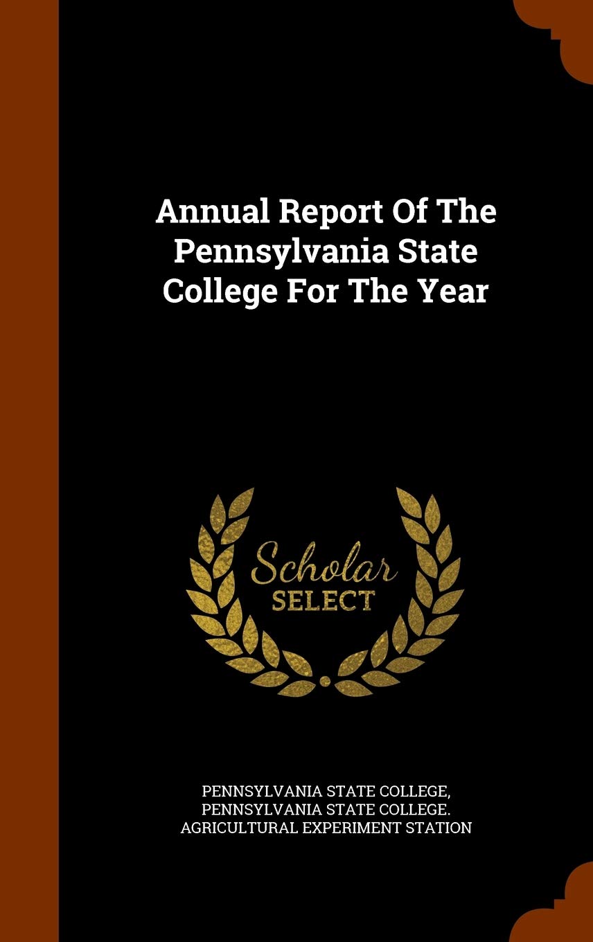 Annual Report of the Pennsylvania State College for the Year Politics & History