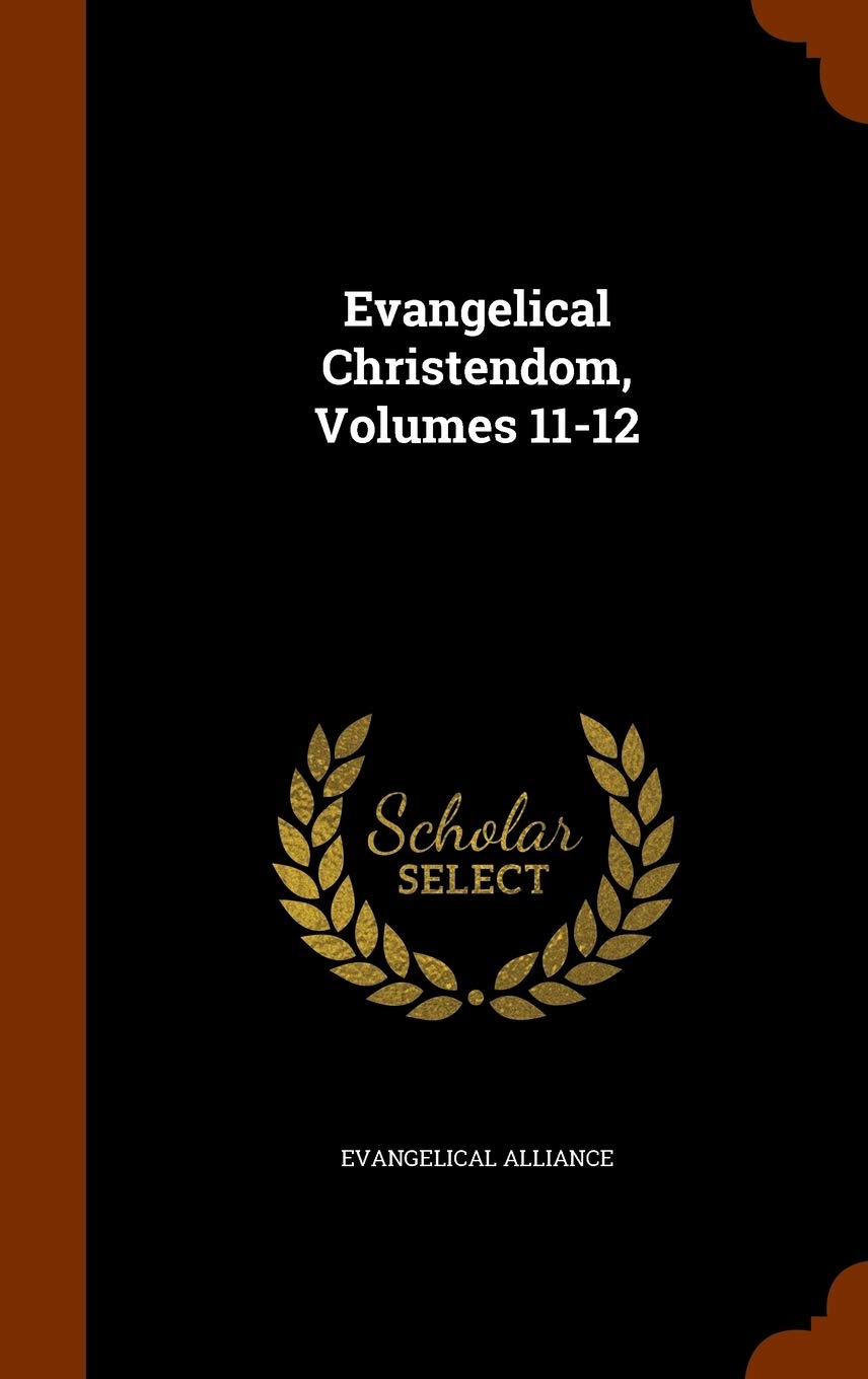 Evangelical Christendom, Volumes 11-12 Religion & Esotericism
