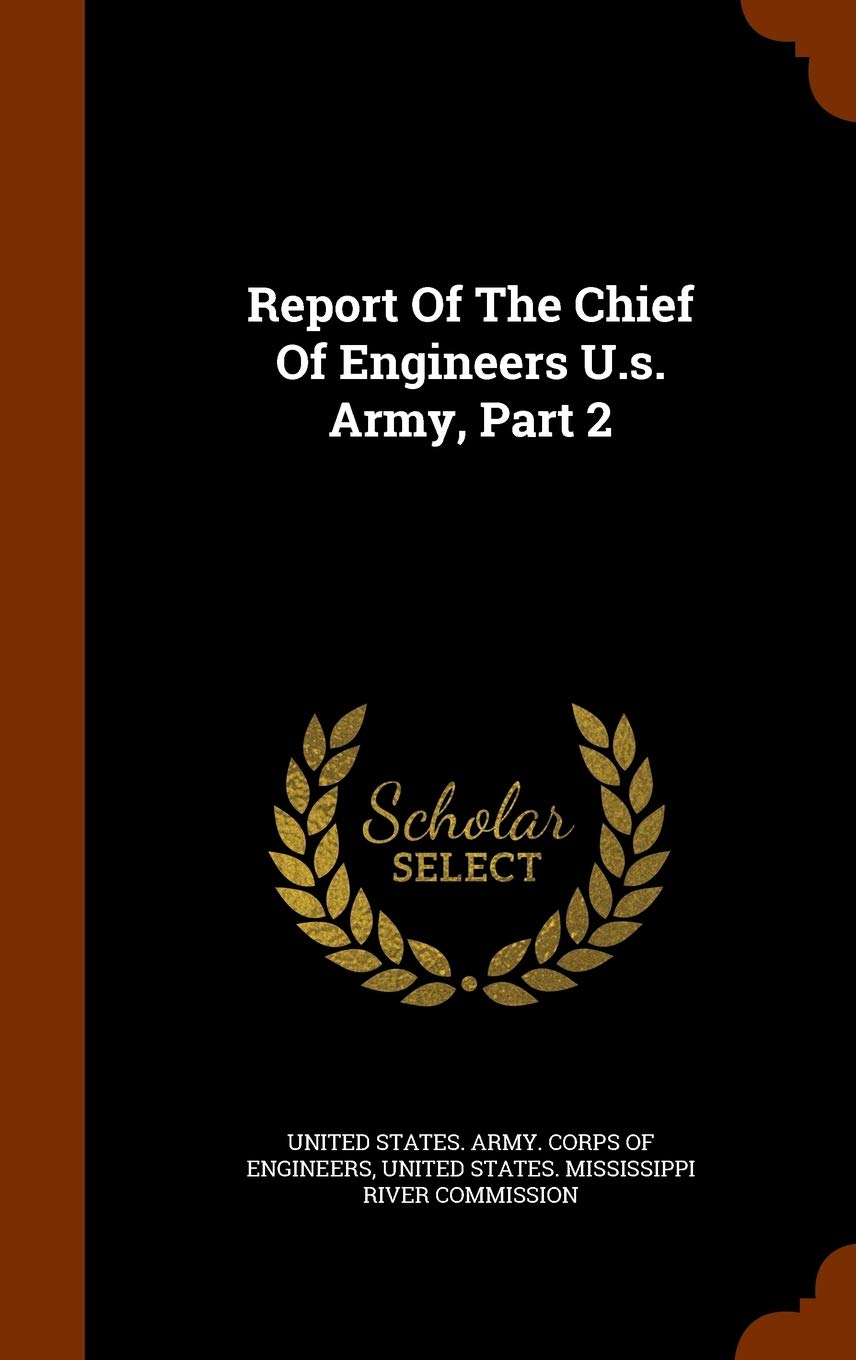 Report Of The Chief Of Engineers U.s. Army, Part 2 Business, Finance & Career