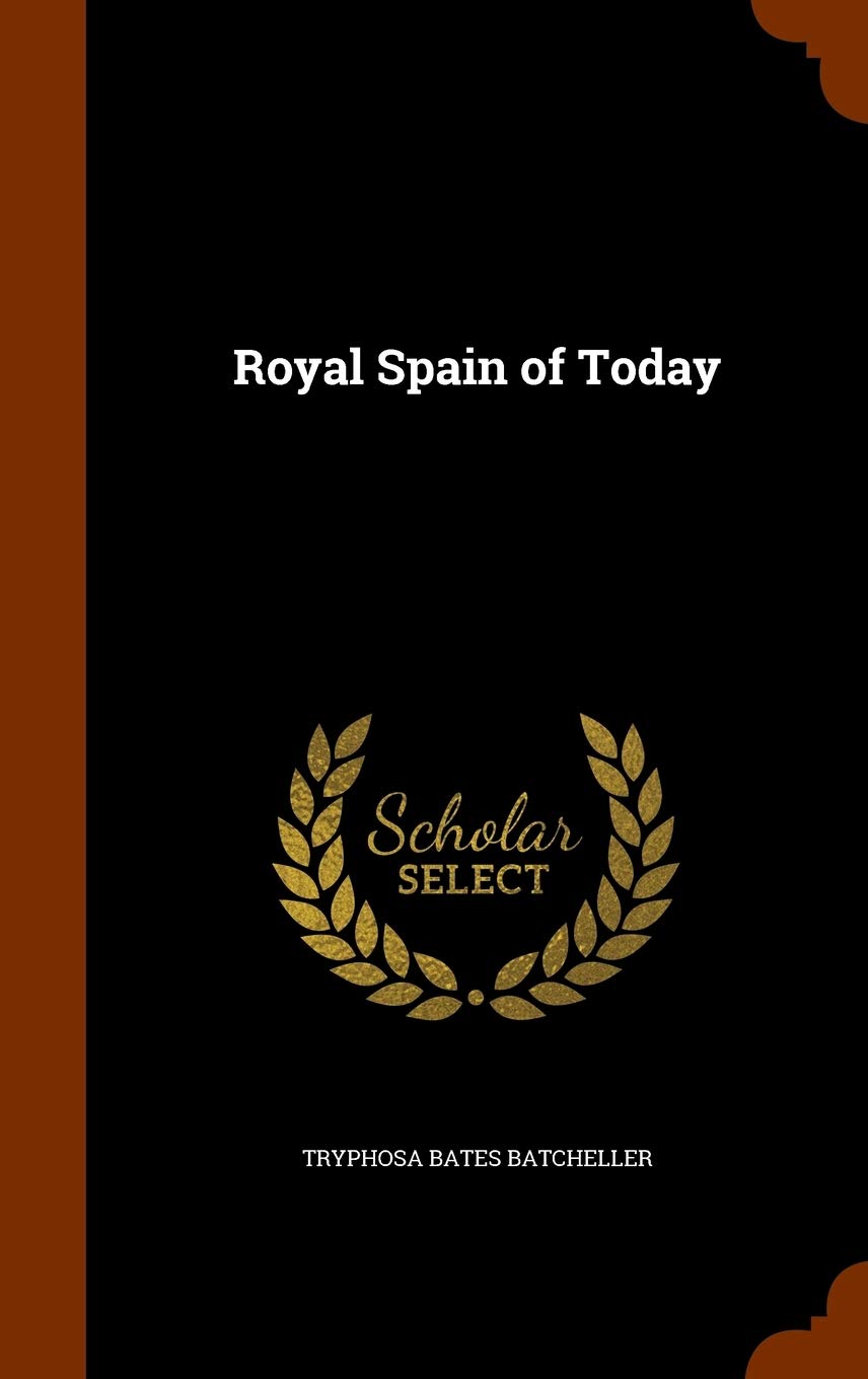 Royal Spain of Today Politics & History