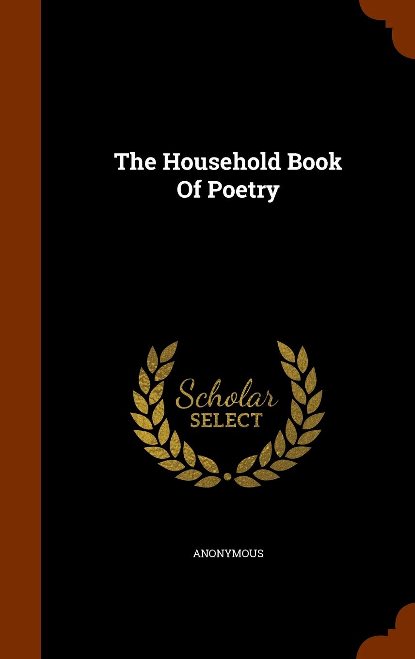 The Household Book Of Poetry Politics & History