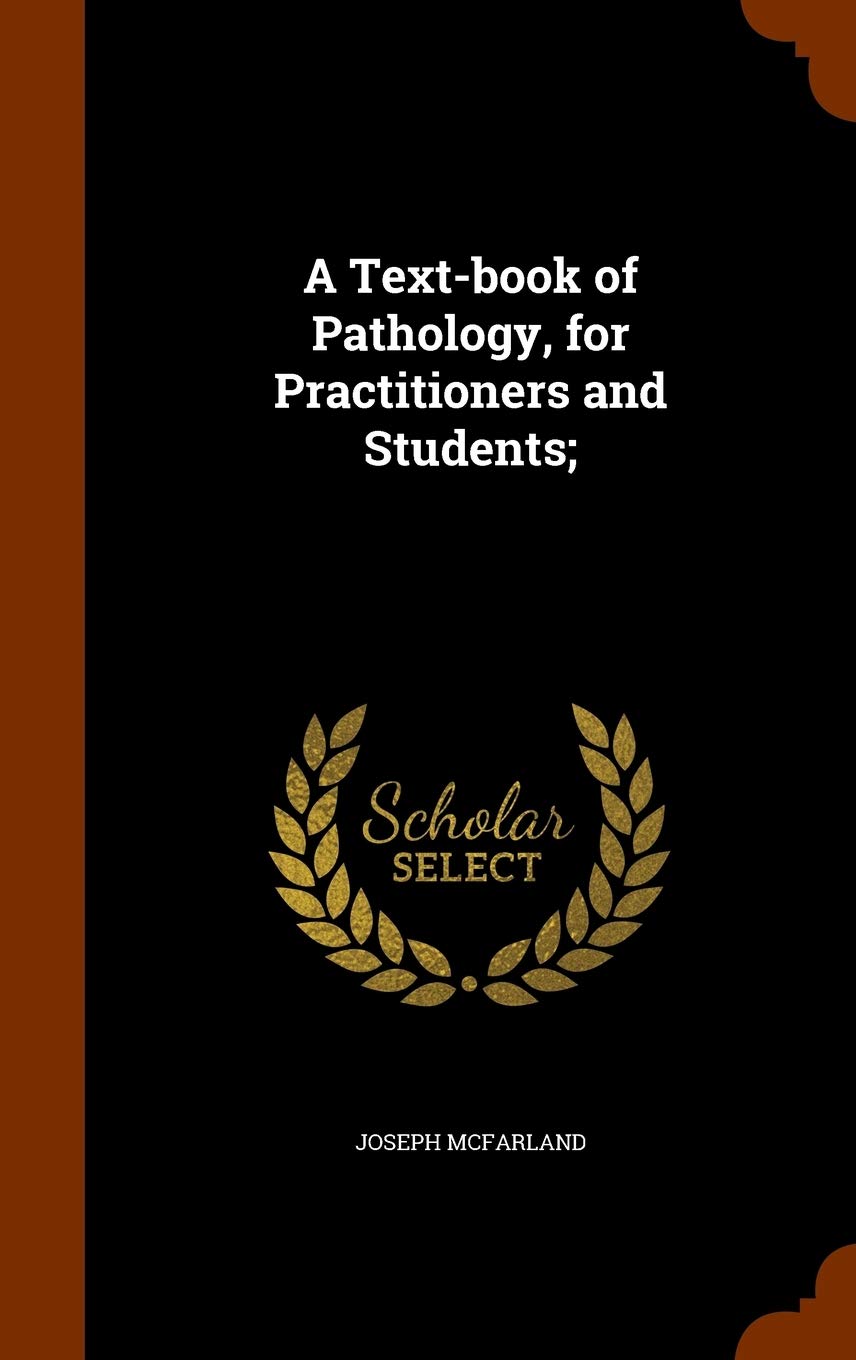 A Text-book of Pathology, for Practitioners and Students; Medicine