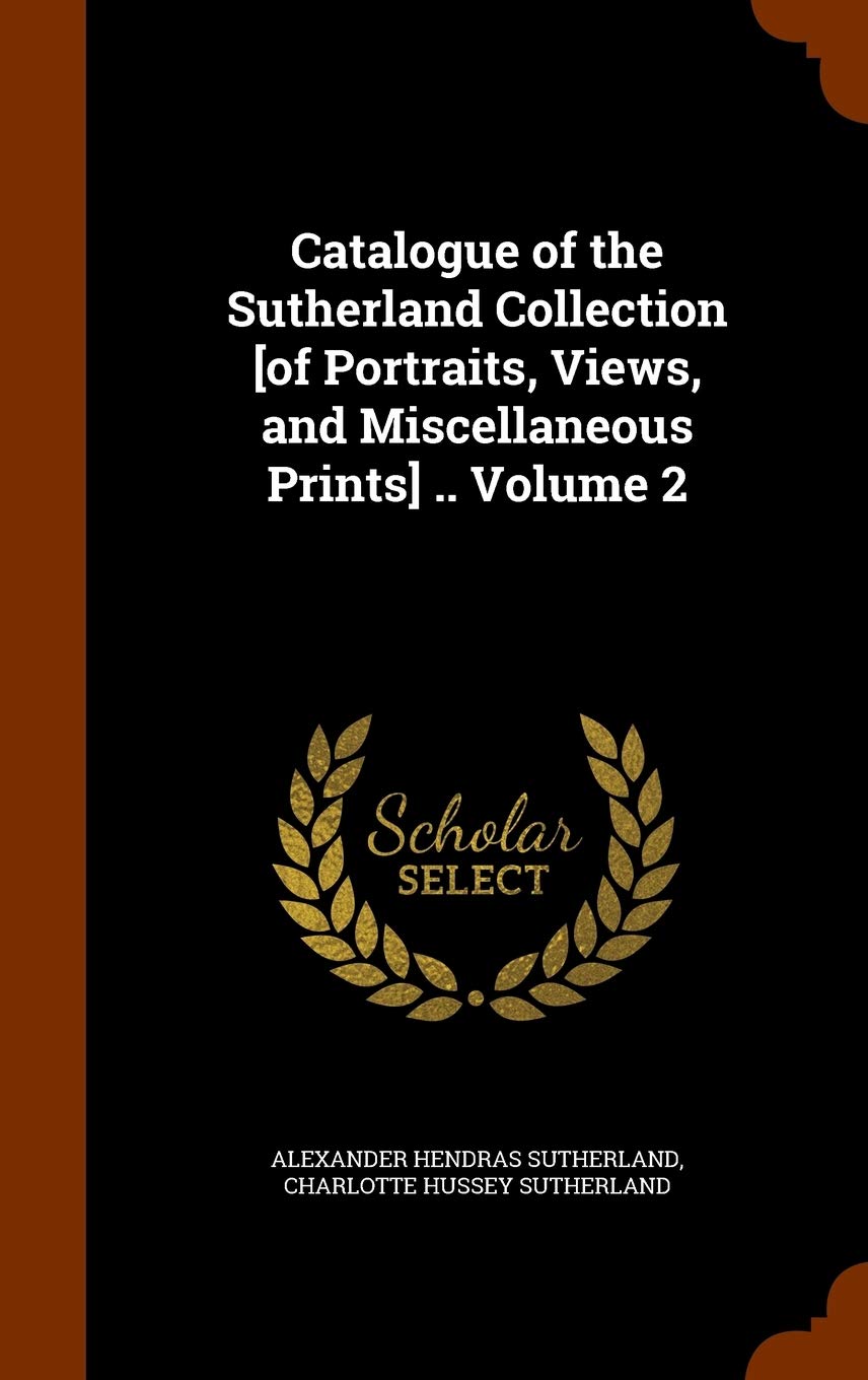 Catalogue of the Sutherland Collection .. Volume 2 Politics & History