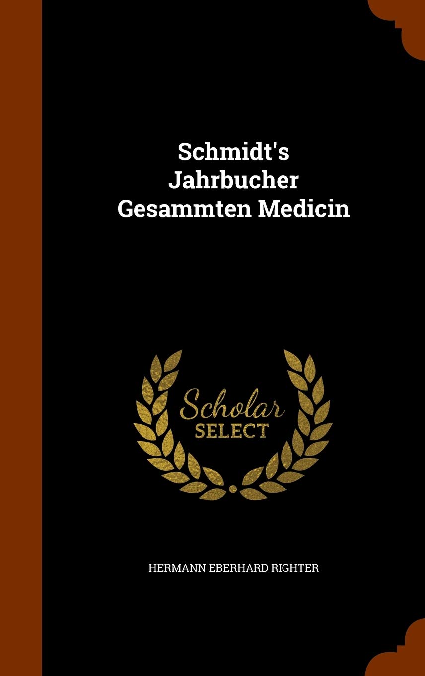 Schmidt's Jahrbucher Gesammten Medicin Politics & History