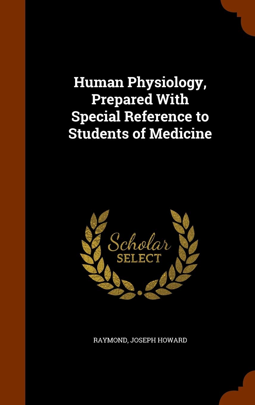 Human Physiology, Prepared With Special Reference to Students of Medicine Children's books